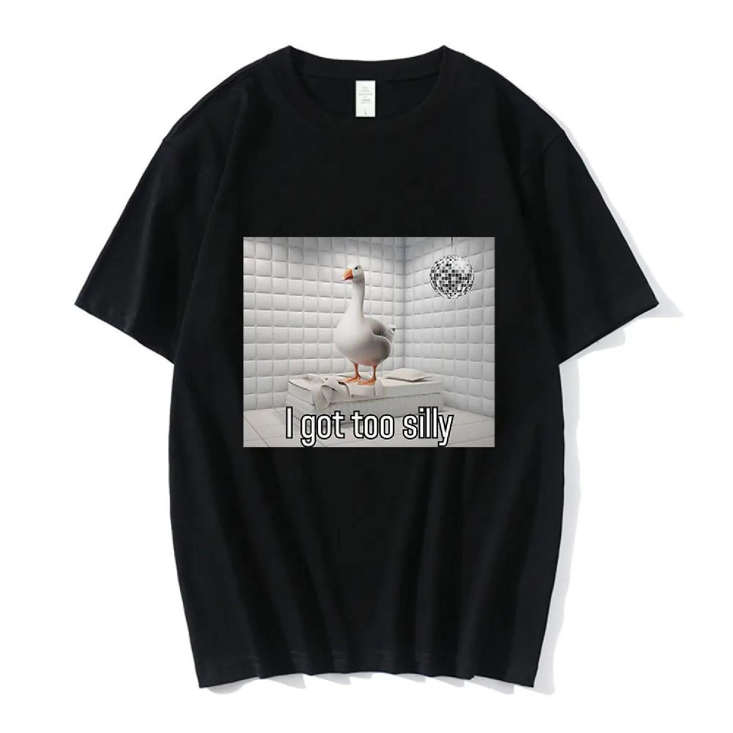 

I Got Too Silly Funny Goose Duck Meme Graphic T Shirt Men s Fashion Short Sleeve T-shirts 100% Cotton Casual Oversized Tee Shirt XXXXXL чорний