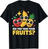 Did You Take Your Fruits Funny Apple Banana Pineapple Graphic Tee Breathable Cotton TShirt