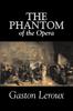 Libro The Phantom of the Opera by Gaston Leroux, Fiction, Classics