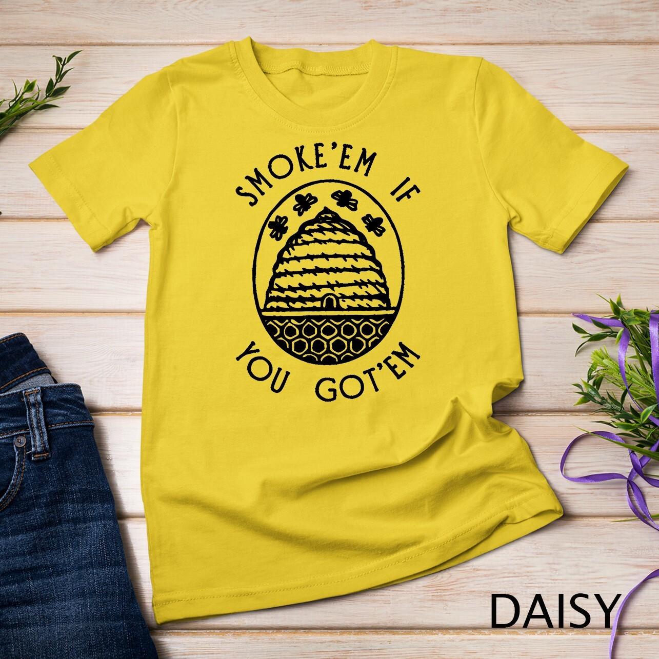 Funny Beekeeping Bee T Shirt Mens Womens Tees Top, Smoke Them Honey Bees Tee Gift Unisex T-Shirt Mens Womens Tees Top XL