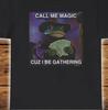 Call Me Magic Cuz I Be Gathering | The Frog Mage T-Shirt | Funny Wizard Gamer