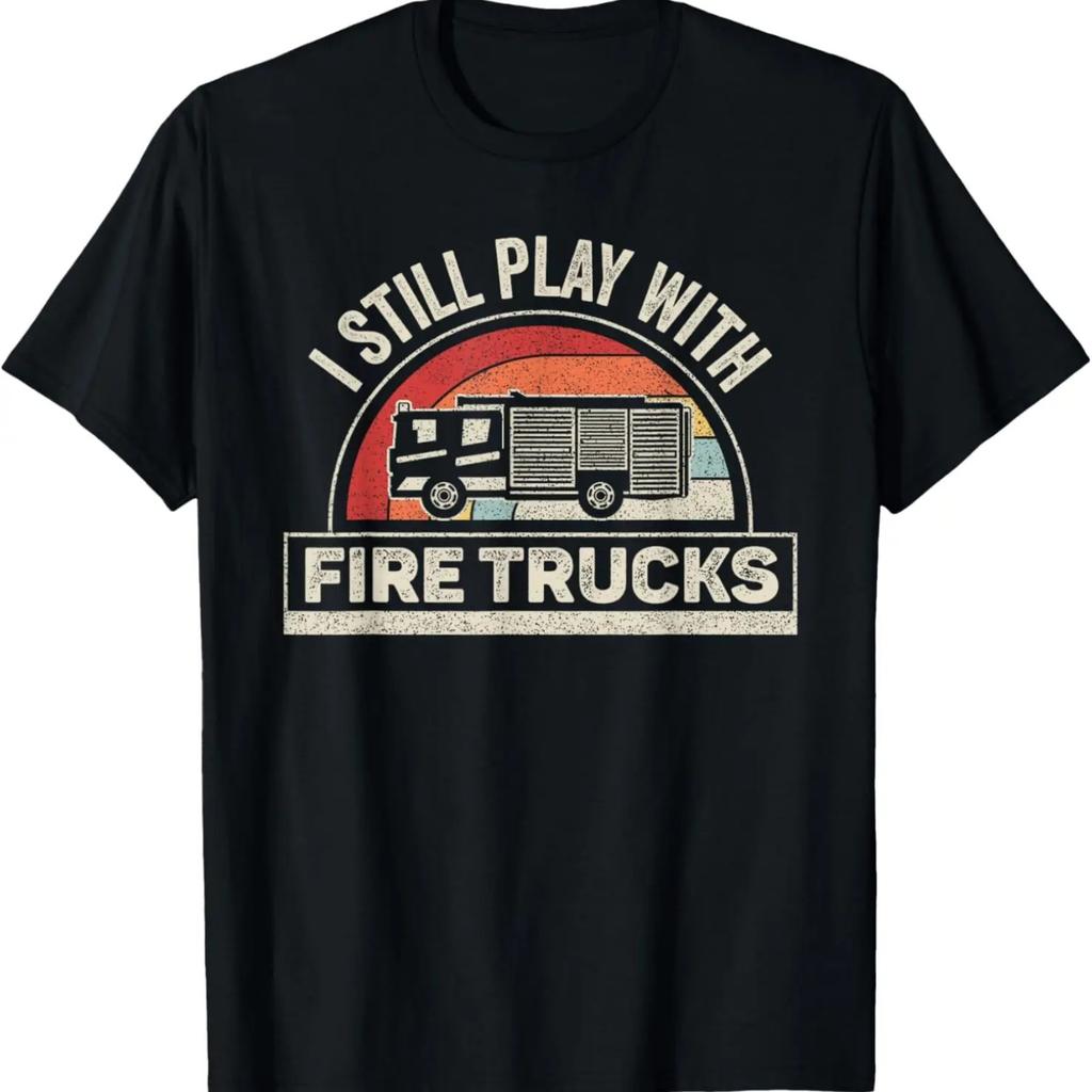 Vintage Retro I Still Play With Fire Trucks Firefighter T-Shirt