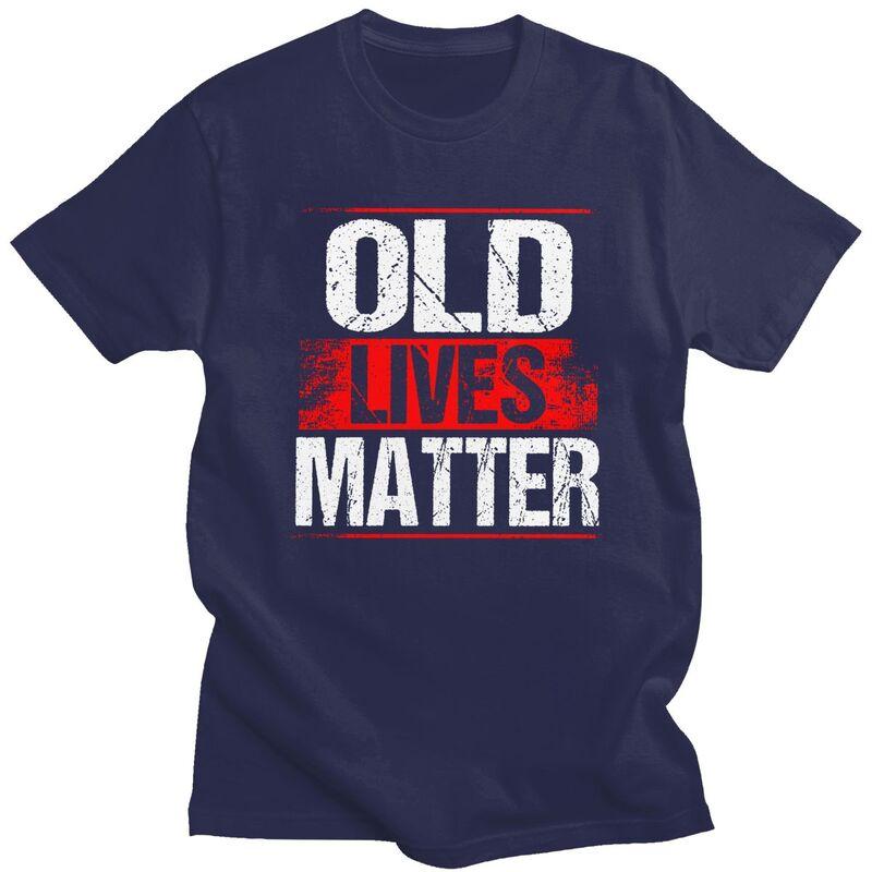 Male Old Lives Matter Distressed T Shirts Pure Cotton Humor Saying Tshirt Leisure Novelty Creative Graphics Tees Shirt