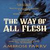 The Way of All Flesh by Ambrose Parry Paperback Book 9781786893802