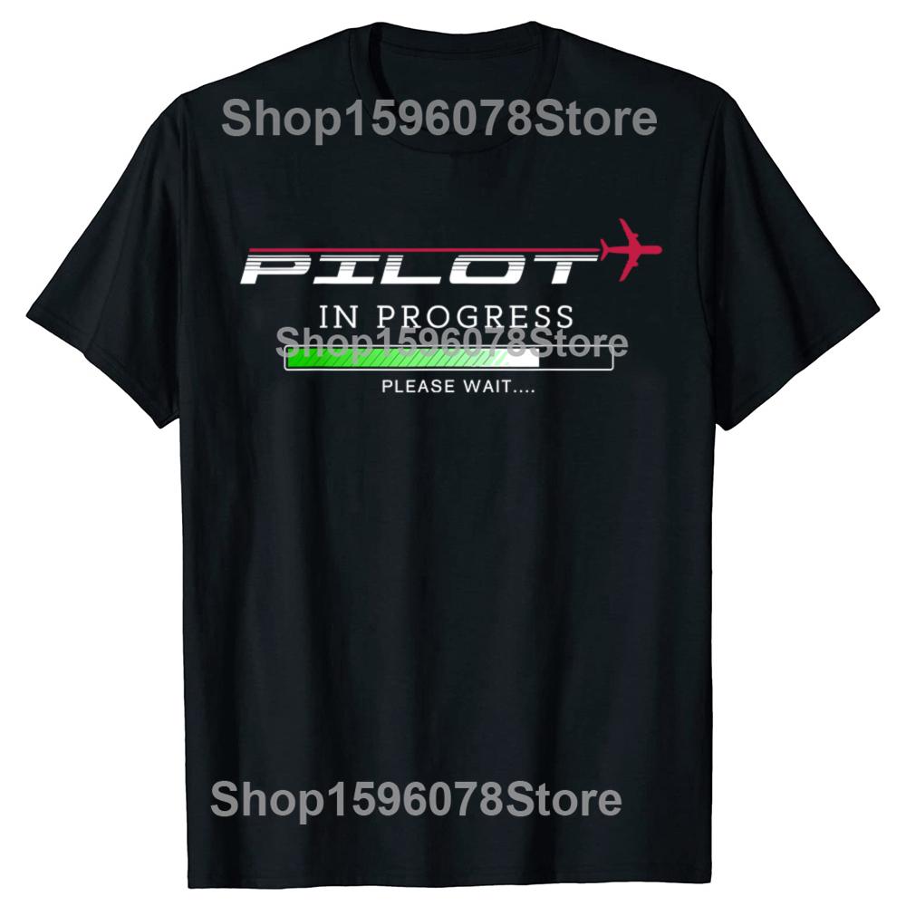 Pilot In Progress Funny Future Pilot Aviation Airplane Tshirts Unisex Casual Tshirt 100 Cotton Loose Oversized T Shirt Summer