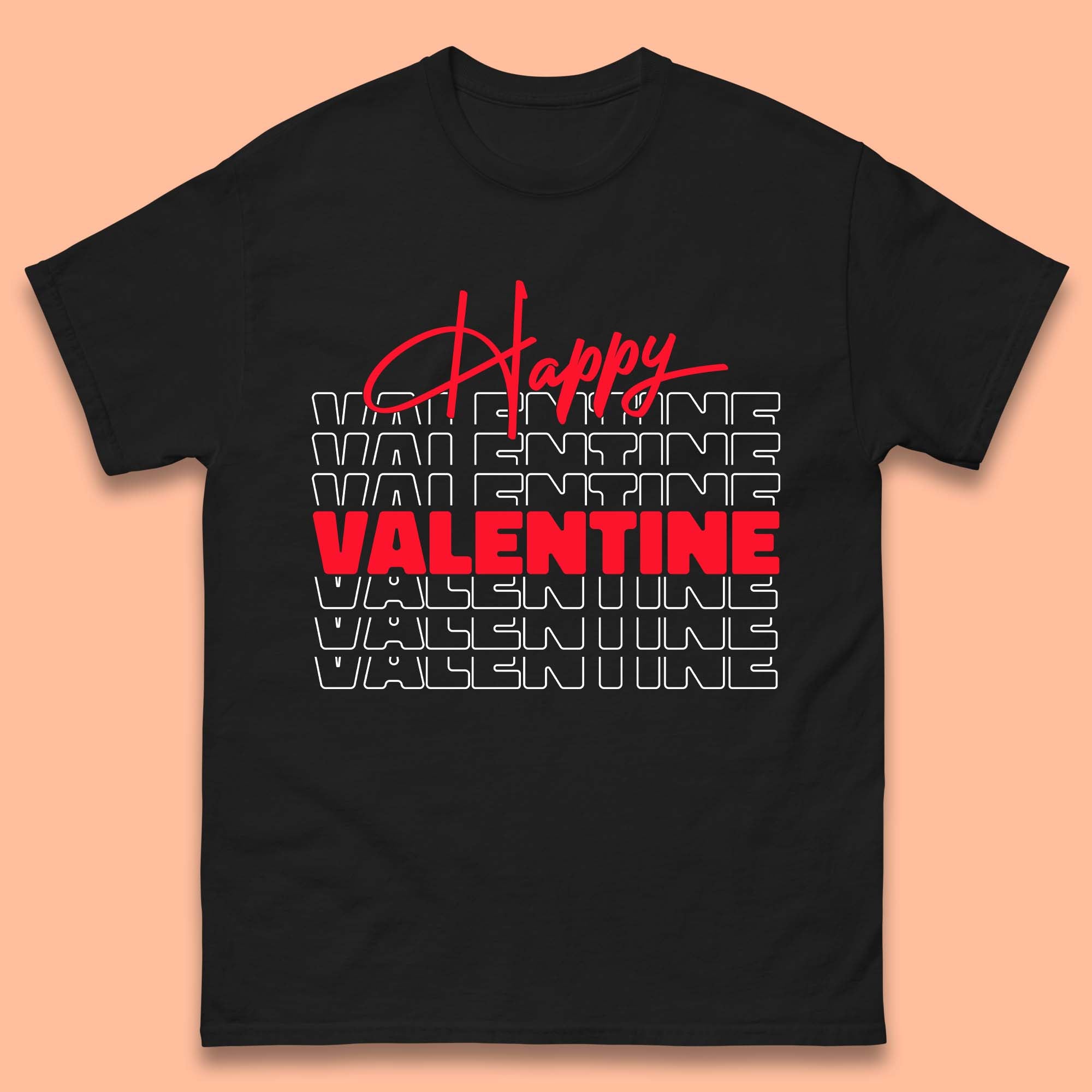 

Happy Valentine Day Mens T-Shirt Womens Tops Tees 4XL