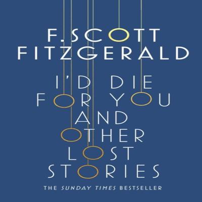 Id Die for You And Other Lost Stories by F. Scott Fitzgerald Paperback Book 9781471164736