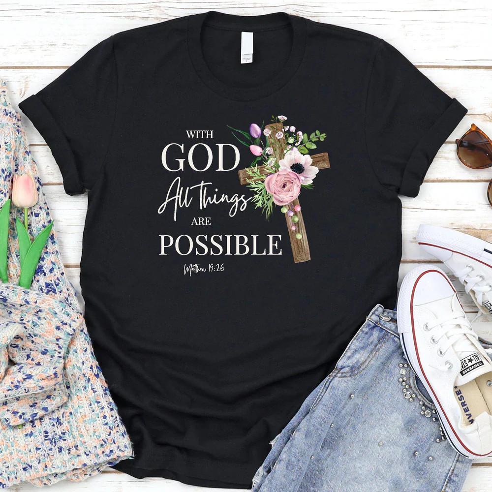With God All Things Are Possible TShirt Christian Believe Shirt Faith Shirt