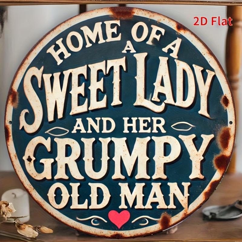 

Sweet Lady & Grumpy Old Man Sign. 8x8 inch round aluminum decor for bar, cafe or kitchen. чистый