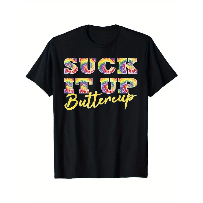 Suck It Up Buttercup Tie Dye Text Fun Graphic Mens T-Shirt, PLUS SIZE S чёрный