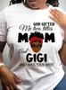 God Gifted Me Two Titles Mom and Gigi T-shirt