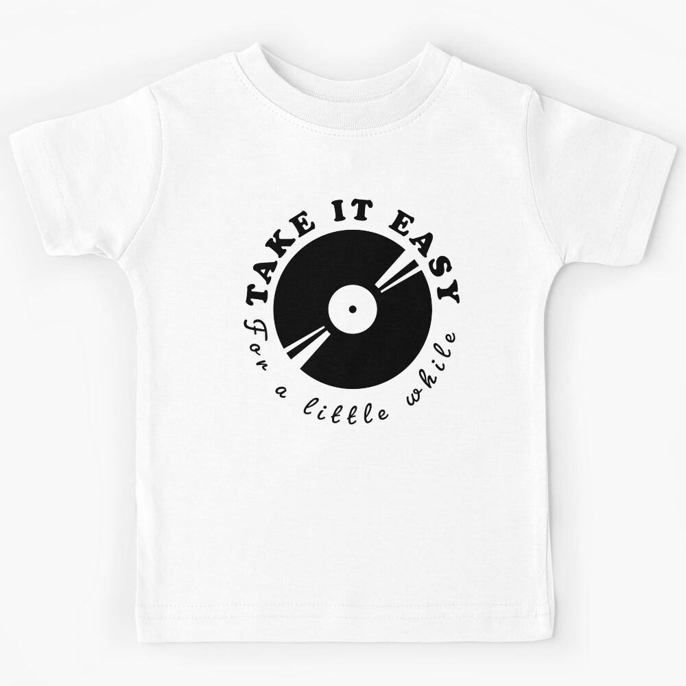 Take it easy for a little while Kids T-Shirt 120