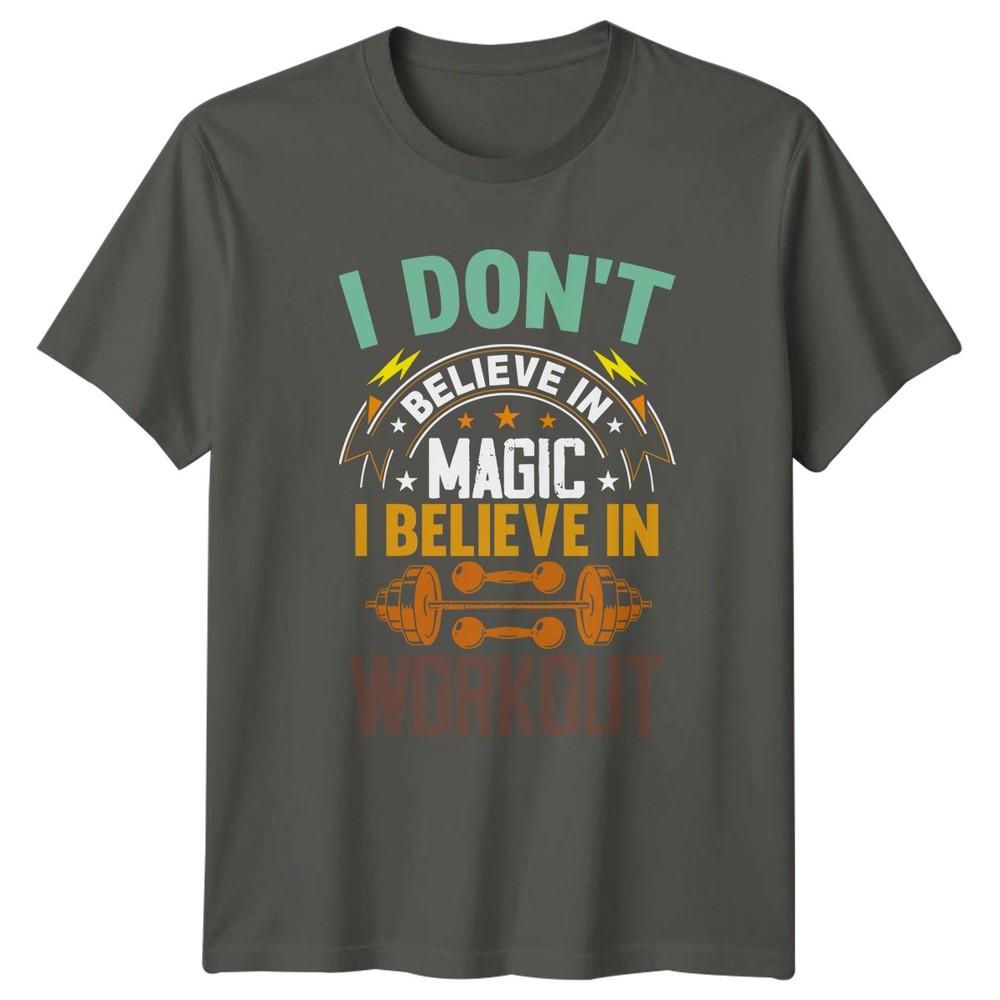I Dont Believe In Magic TShirt Bodybuilding Fitness Birthday Gift For Him S