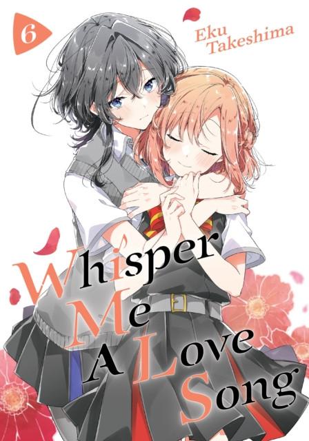 Whisper Me a Love Song 6 by Eku Takeshima Paperback Book 9781646516179