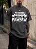 2026 New Pure Cotton Tshirt My Favorite Person Calls Me Pawpaw Grandpa Exclusive Slogan Print Crew Neck Short Sleeve Casual T