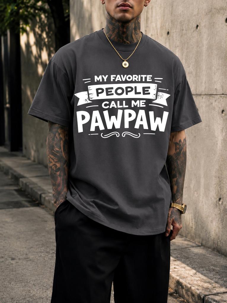2026 New Pure Cotton Tshirt My Favorite Person Calls Me Pawpaw Grandpa Exclusive Slogan Print Crew Neck Short Sleeve Casual T