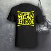 I've Got A Mean Left Hook T-Shirt | Boxing | Karate | Muay Thai | MMA | UFC