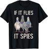 Funny Birds Pun Pigeon If It Flies It Spies Birds Are Liars T-Shirt Black