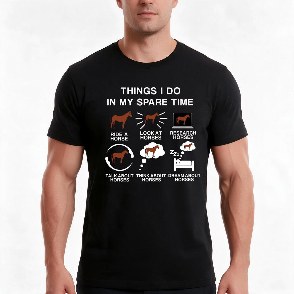 Things I Do In My Spare Time Funny Horse Riding Gift For Unisexs And Unisexs Tshirt Summer Casual Cotton Tee Unisex Unisex Unisex