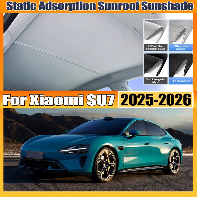 Sunroof Sunshade For Xiaomi SU7 2024 2025 2026 Electrostatic Adsorption Skylight Visors Sun Protection Car Stickers Accessories
