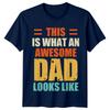 This Is What An Awesome Dad Looks Like Unisexs TShirt Fathers Day