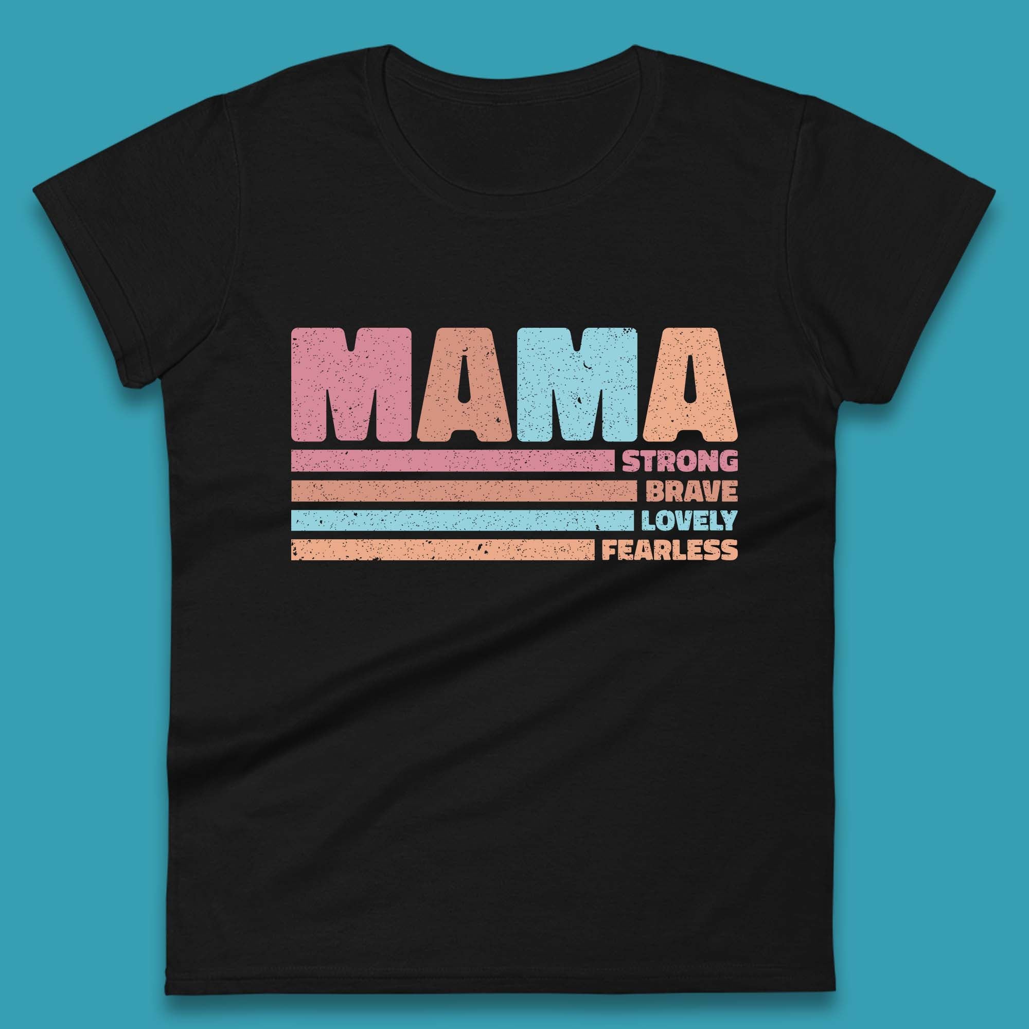 Mama Strong Brave Lovely Fearless Womens T-Shirt Mens Tops Tees Unisex M