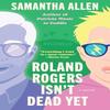 Roland Rogers Isnt Dead Yet by Samantha Allen Paperback Book 9781638931539