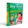 My First Book of Good Habits for Children: Manners, Routines & Positive Behaviors for Kids | Learn Cleanliness, Kindness, Honesty & More | Interactive