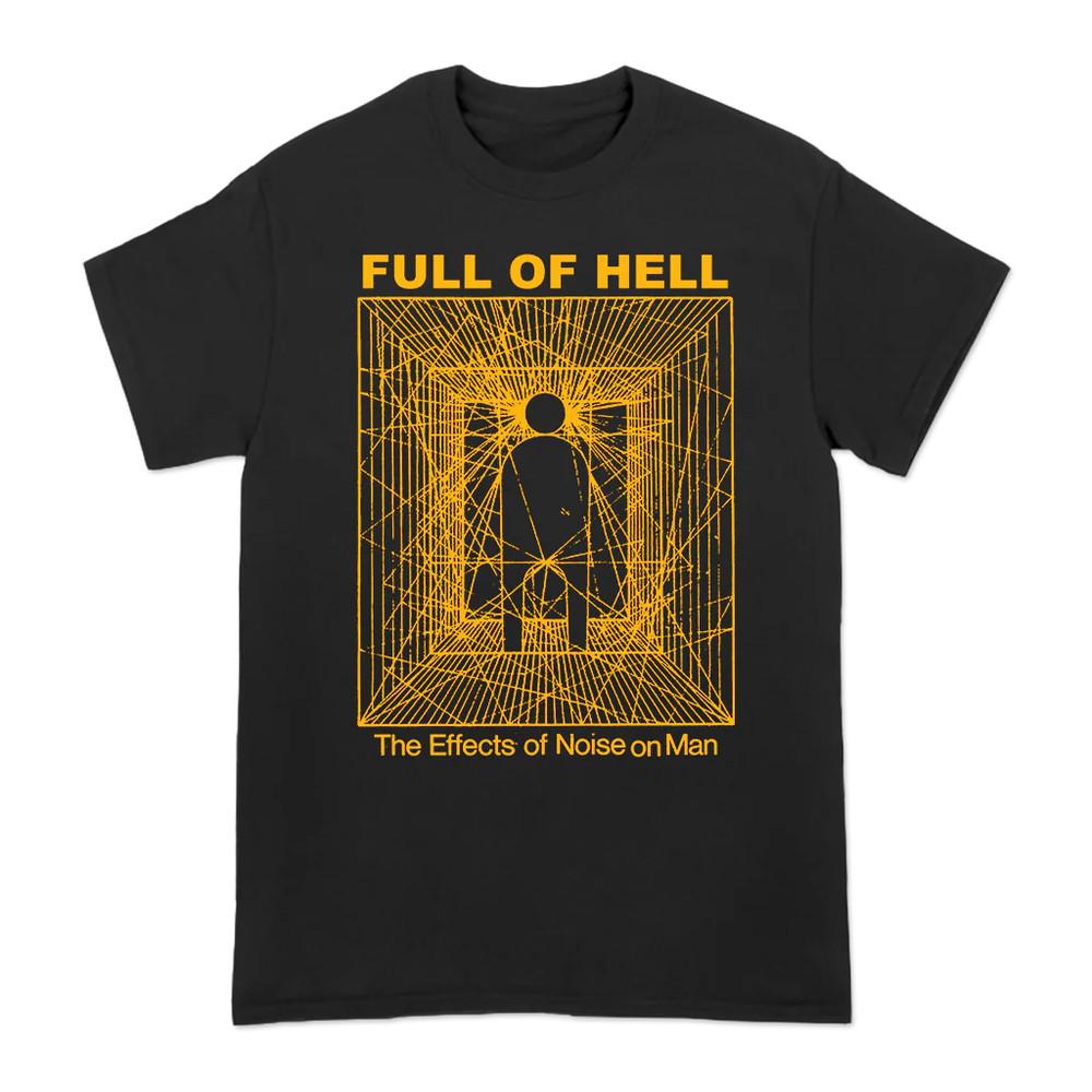 

Rare! FULL OF HELL EFFECTS OF NOISE ON MAN T-shirt Full Size S to 5XL IM0605 Unisex T-Shirt XXXXL