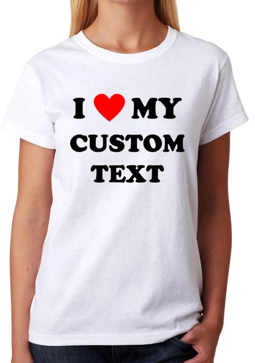 I Love My Custom Text Personalisation Ladies T-Shirt XL