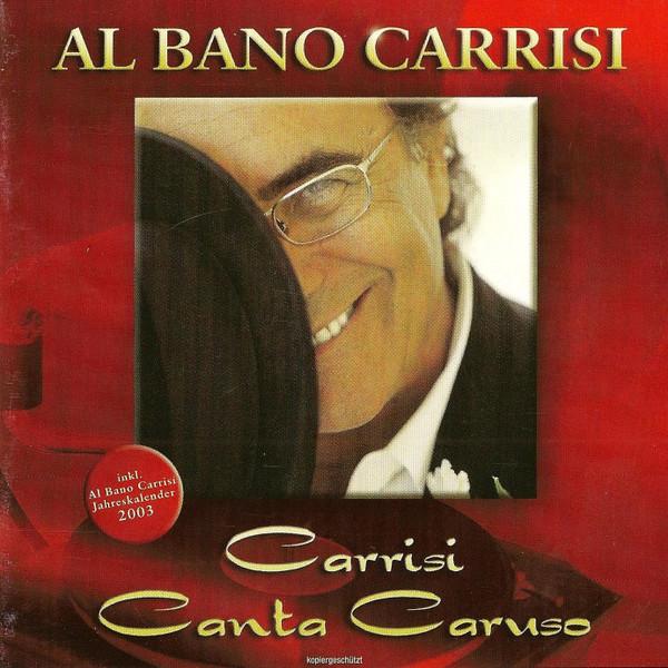 

CD AL BANO CARRISI - Carrisi Canta Caruso 74321960942 BMG 2002 Europe Classical Used