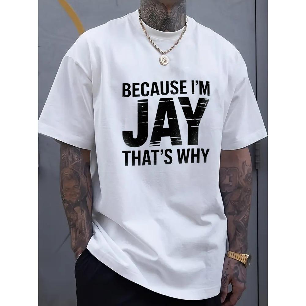 European sizes [Casual T-Shirt for Men] Men's Casual T-Shirt | Black BECAUSE I'M JAY THAT'S WHY Print for Daily Wear