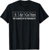 Periodic Table Chemistry Sarcasm Elements Funny T-Shirt