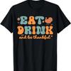 Iss Trink und Sei Dankbar Thanksgiving Lustiges Feiertags-T-Shirt