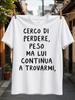 I Am Trying To Lose Weight But It Keeps Finding Me Simple Italian Hand Lettering Weight Loss Joke Unisex All TShirt