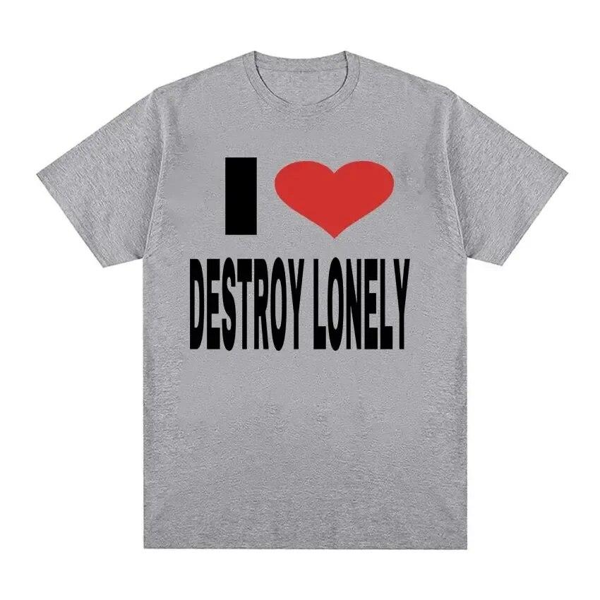 I Love Destroy Lonely Print Grafické tričko Letní Unisex Dámské topy Vysoce kvalitní tričko 100% bavlna Oversized trička Streetwear