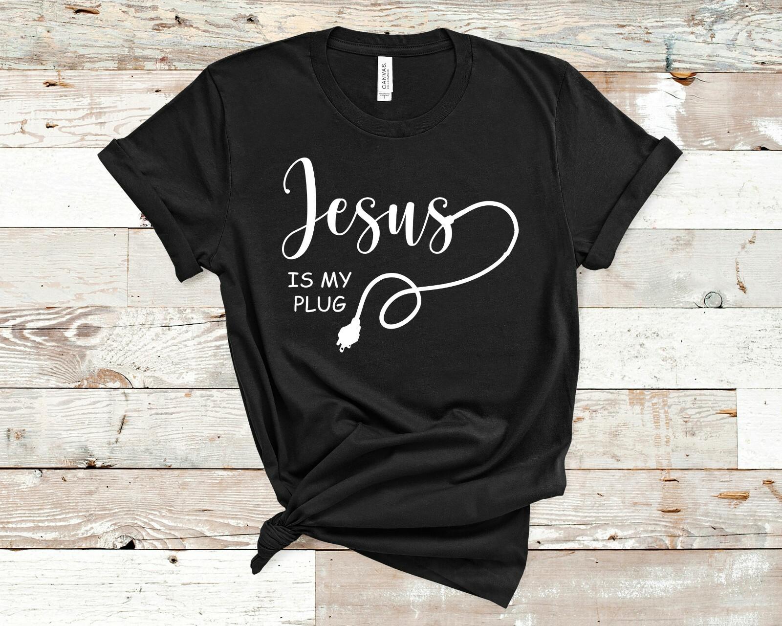 Jesus Is My Plug T-shirt Praise Worship Christian God Tee Religious Gospel S