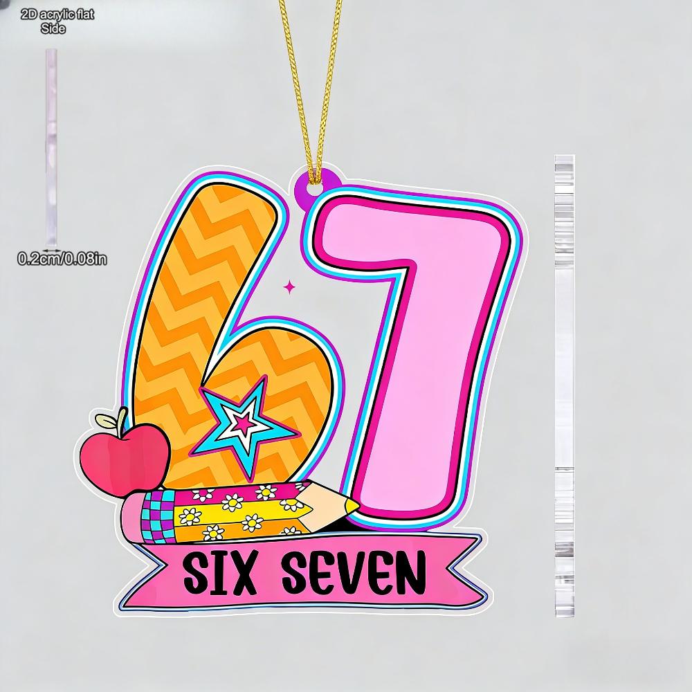 Acrylic Number 67 Back to School Hanging Ornament | Unique Six Seven Pendants, Drops & Finials - Ideal Gift for Friends, Classmates - No Electricity 