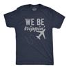 We Be Trippin' T-Shirt, Funny Travel Shirt