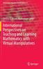 The International Perspectives On Teaching and Learning Mathematics with Virtual Manipulatives : 7 Book