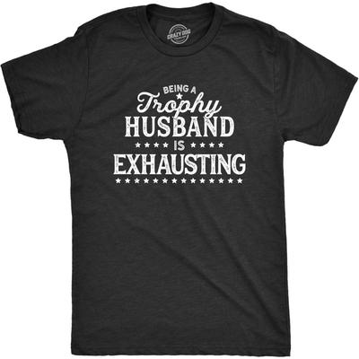 Mens Being A Trophy Husband Is Exhausting Tshirt Funny Wedding Anniversary Graphic Tee