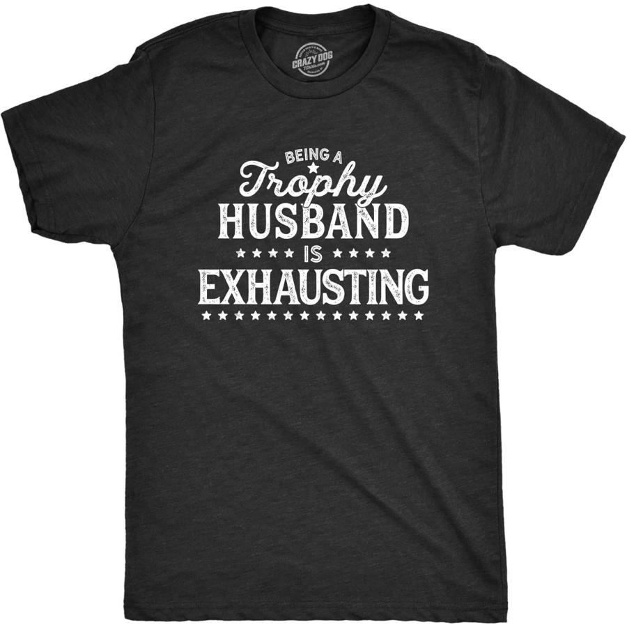 Mens Being A Trophy Husband is Exhausting Tshirt Funny Wedding Anniversary Graphic Tee XXXXXL чёрный