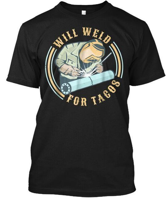Will Weld For Tacos Welder Lit Operator T-Shirt Made in the USA Size S to 5XL 3XL