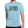 Legends Are Born In September Birthday T Shirts Anniversary Birth Tshirts Unisex Short Sleeves Plus Size Present Tee 100 Cotton