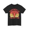 Crawfish Shirt, Everybody In The Hot Tub Crawfish Sea Food Lovers T-shirt