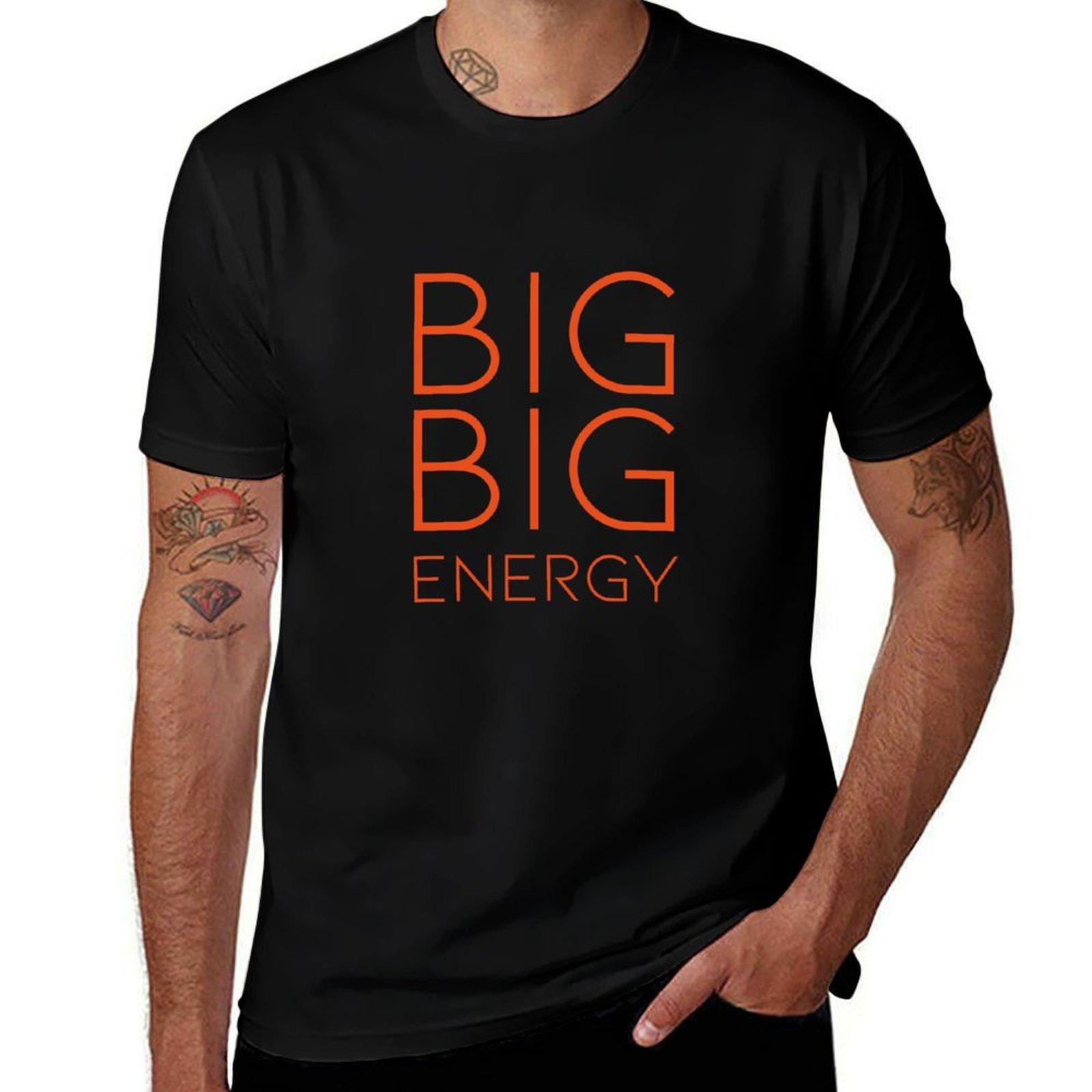 

HOT SALE Big Big Energy T-shirt Men s T-shirt Cotton T-shirt Men s T-shirt Funny Man Cotton High Quality T-Shirt Fashion Tee 4XL