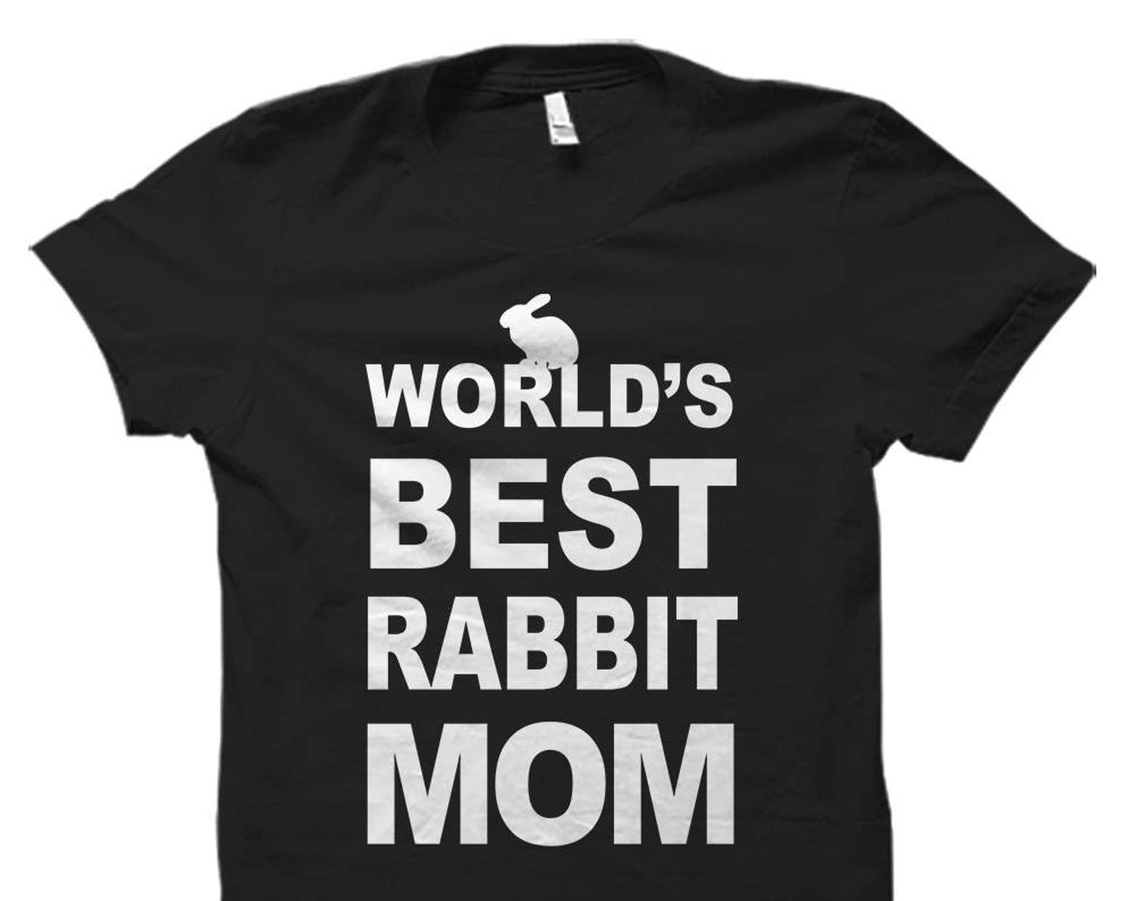 Rabbit Mom Shirt. World s best Rabbit Mom T-Shirt. Rabbit Owner Shirt. Rabbit Lover Gift. Rabbit Shirts. Rabbit Gifts. Womens Womans #OS509 M