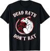 Dead Rats Don't Rat Funny Rat Dark Humor Sarcasm Distressed T-Shirt