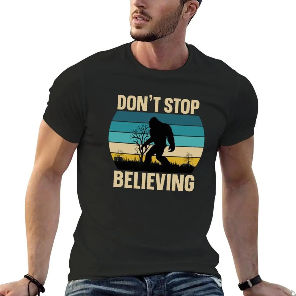 Don't Stop Believing - Bigfoot Saw Me But Nobody Believes Him T-shirt customs summer tops quick drying T-shirts for cotton