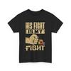Autistic Autism Awareness Support His Fight Is My T Shirt